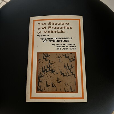 STRUCTURE AND PROPERTIES OF MATERIALS (STRUCTURE & By J H Brophy & Robert VG