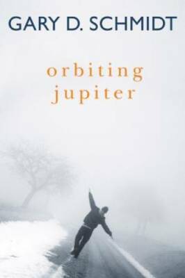 Orbiting Jupiter - Hardcover By Schmidt, Gary D. - GOOD