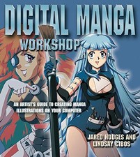 Digital Manga Workshop: An Artist's Guide To Creating Manga... - Hodges, Jared