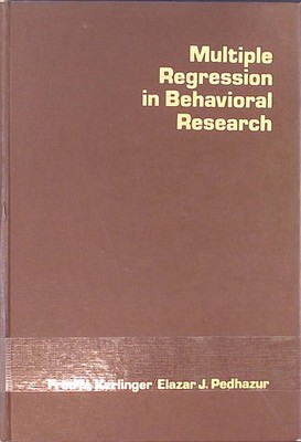 Multiple Regression in Behavioral Research Kerlinger, Fred N. and Elazar J. Pedh