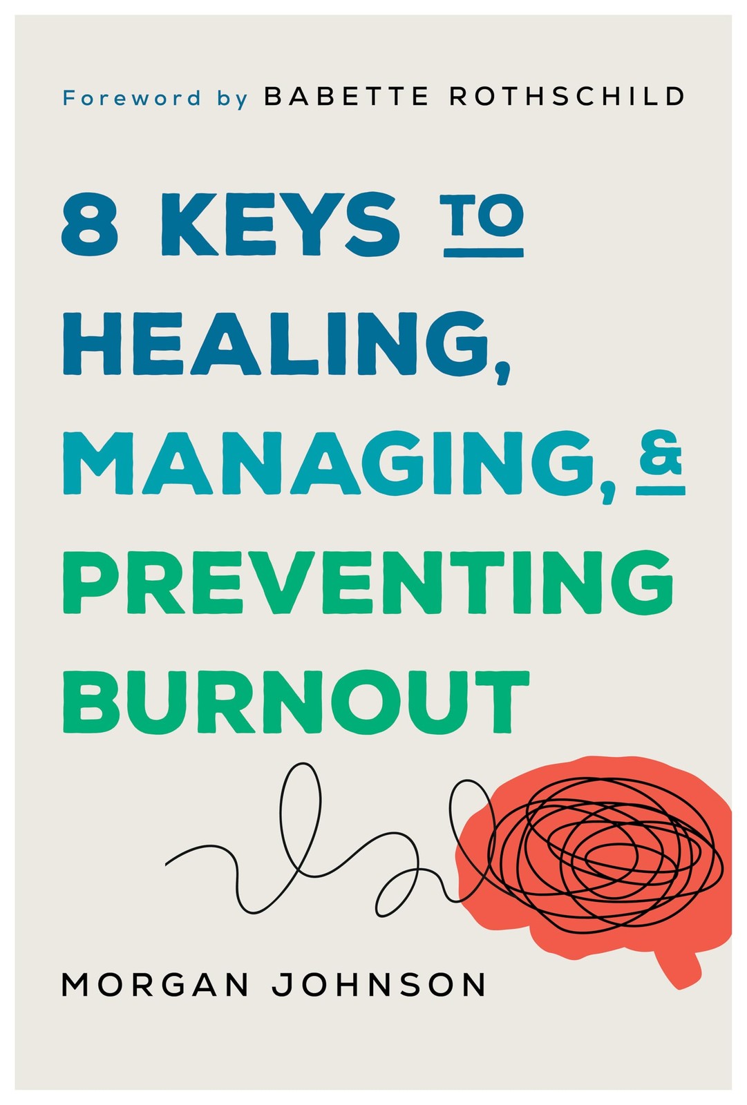 8 Keys to Managing, Healing, and Preventing Burnout: 0 (8 Keys to Mental Health) - Image 3