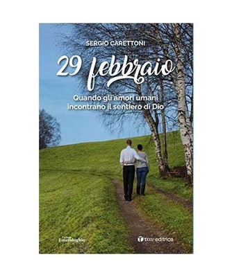 29 febbraio. Quando gli amori umani incontrano il sentiero di Dio, Carettoni, Se