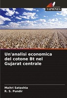 Maitri Satashia (U. A.) | Un'analisi Economica Del Cotone Bt Nel Gujarat...