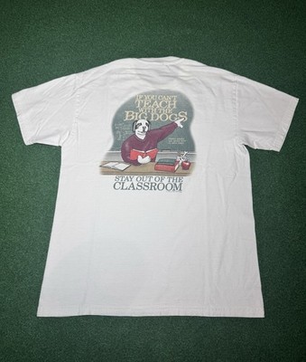 Big Dogs If You Cant Teach Stay Out The Classroom Vintage 90s M 19.5x27 T Shirt