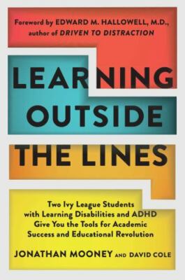 Learning Outside The Lines: Two Ivy League Students with Learning Disabilities..
