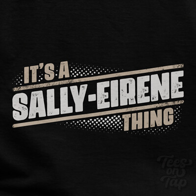 IT'S A SALLY-EIRENE THING T-SHIRT name surname funny family gift idea