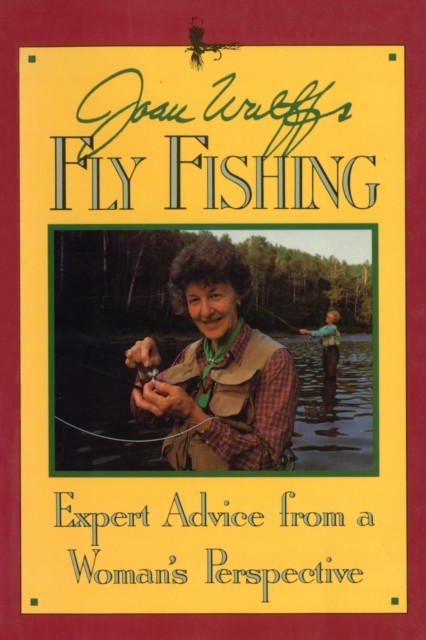 Joan Wulffs Fly Fishing by Joan Wulff PAPERBACK 9780811775656