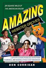 Amazing Webster Groves - Paperback, by Don Corrigan - Very Good