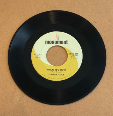 JEANNIE SEELY WHEN IT'S OVER/I'D BE JUST AS LONELY THERE MONUMENT 45 999