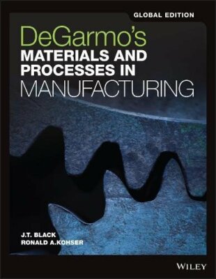 DeGarmo's Materials and Processes in Manufacturing, DeGarmo, Black, Kohser+=