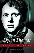 Dylan Thomas by Walford Davies: New