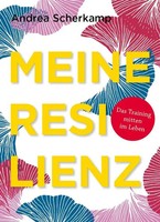 Meine Resilienz | Das Training Mitten Im Leben | Andrea Scherkamp | Buch | 2019