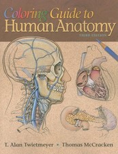 Coloring Guide to Human Anatomy - paperback Twietmeyer PhD, T. Alan McCracke...