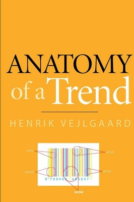 Anatomy of a Trend Henrik Vejlgaard Taschenbuch Kartoniert / Broschiert Englisch