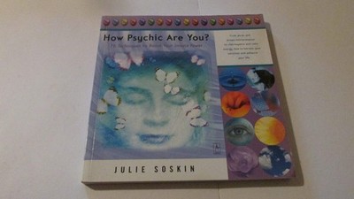 How Psychic Are You? 76 Techniques to Boost Your Innate Power