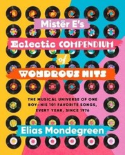 Elias Mondegreen Mistër E's Eclectic Compendium of Wondrous Hits (Paperback)