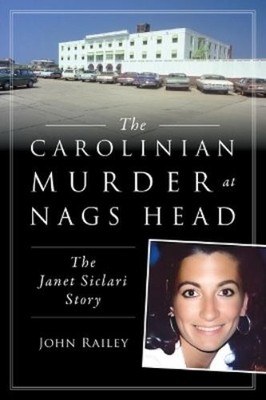 John Railey The Carolinian Murder at Nags Head (Taschenbuch) True Crime