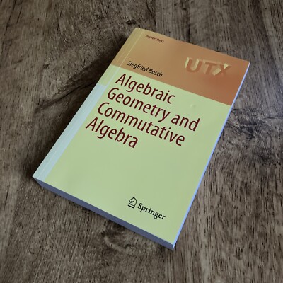 Algebraic Geometry and Commutative Algebra  Bosch  Paperback