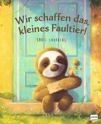 Ullmann Medien  Wir schaffen das, kleines Faultier!: Ein  (Hardback) (UK IMPORT)