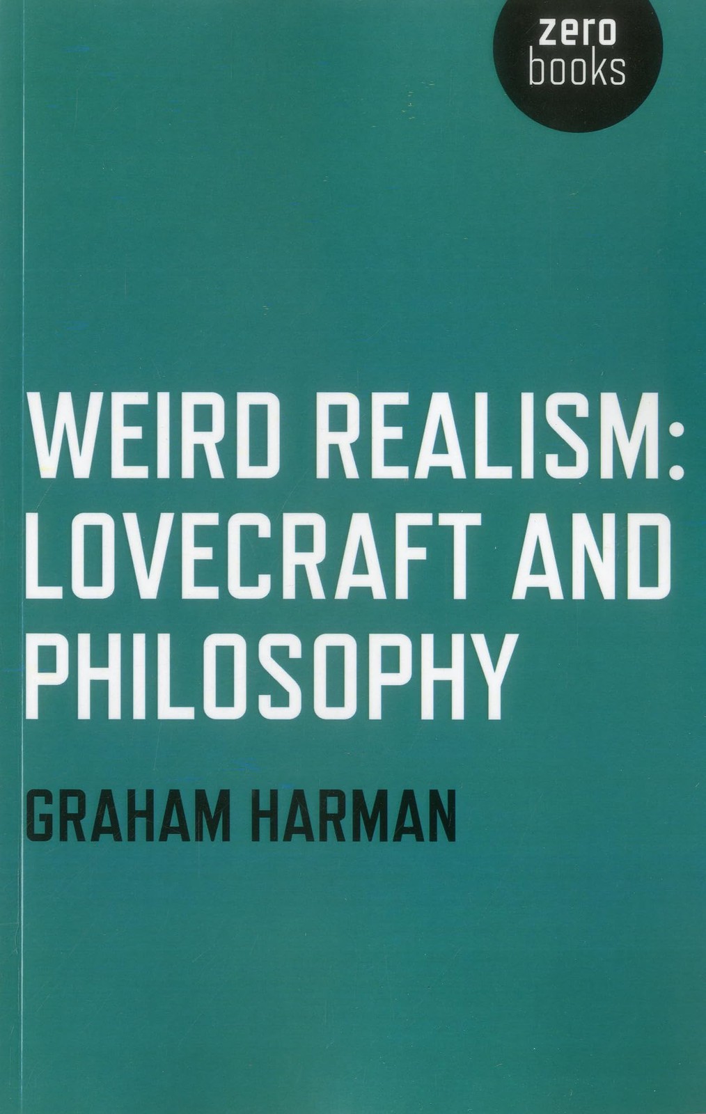 Weird Realism: Lovecraft and Philosophy by Graham Harman (PB 2012) - Image 5