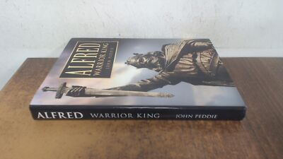 			Alfred Warrior King, John Peddie, Sutton Publishing, 1999, Hardco		