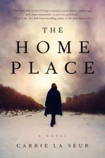 The Home Place: A Novel - Paperback By La Seur, Carrie - VERY GOOD
