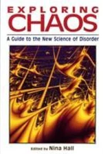 Exploring Chaos: A Guide to the New Science of Disorder by Hall, Nina