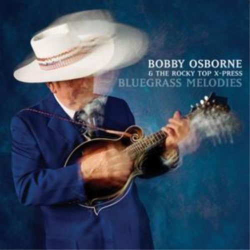 Bobby Osborne & The Rocky Top X-Press Bluegrass Melodies (CD) Album - Picture 1 of 1