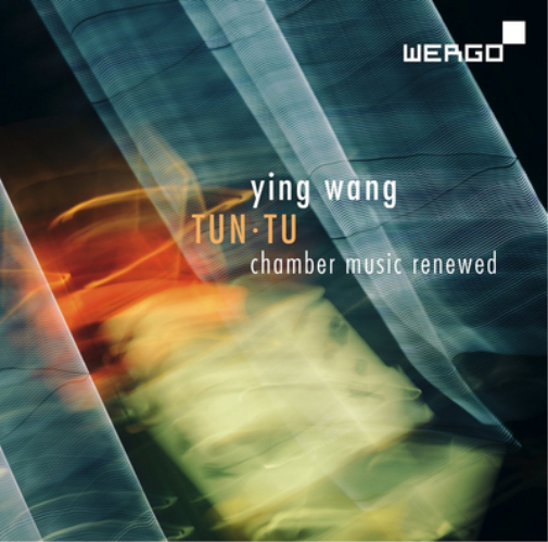 Ying Wang Ying Wang: Tun Tu: Chamber Music Renewed (CD) Album