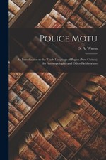Police Motu: An Introduction To The Trade Language Of Papua (New Guinea)...