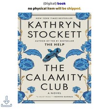The Calamity Club: A Novel, Kathryn Stockett ...
