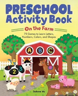 Preschool Activity Book On The Farm: 75 Games to Learn Letters, Numbers, Colors,