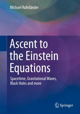 Ascent to the Einstein Equations Michael Ruhrländer Taschenbuch xxvi Englisch