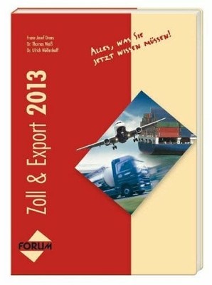 Zoll & Export 2013: Alles, was Sie jetzt wissen Buch Forum Verlag Herkert