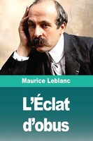 Maurice Leblanc | L'ÉClat D'obus | Taschenbuch | FranzöSisch (2025) | Prodinnova