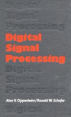 Digital Signal Processing by Oppenheim, Alan V.; Schafer, Ronald W.