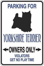  Aluminum Parking For Yorkshire Terrier Owners Only 8"x12" Metal Sign S365
