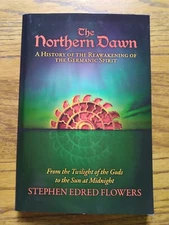 The Northern Dawn by Stephen E. Flowers (Germanic Neo-Paganism, RARE) BRAND NEW!