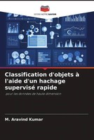 M. Aravind Kumar | Classification D'objets à L'aide D'un Hachage Supervisé...