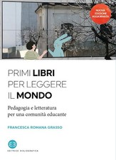 PRIMI LIBRI PER LEGGERE IL MONDO. PEDAGOGIA E LETTERATURA PER UNA COMUNITA' EDUC