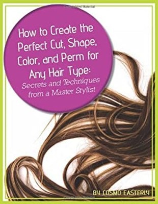 How to Create the Perfect Cut, Shape, Color, and Perm for Any Hai