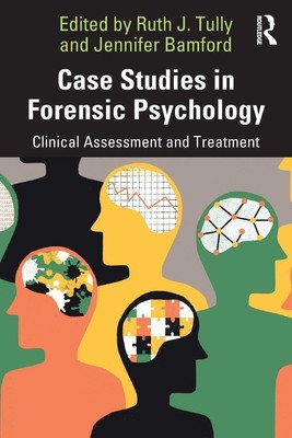 Case Studies in Forensic Psychology | Clinical Assessment and Treatment | Buch