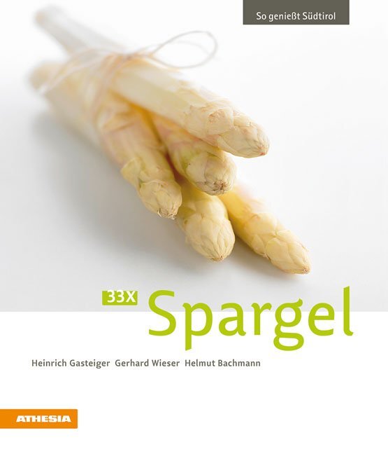 Thumbnail - Heinrich Gasteiger; Gerhard Wieser; Helmut Bachmann / 33 X Spargel