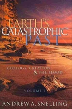 Earth's Catastrophic Past : Geology, Creation & the Flood, Hardcover by Snell...