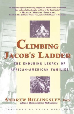 Climbing Jacob's Ladder: The Enduring Legacies of African-American Families by A