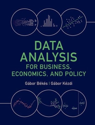 Data Analysis for Business, Economics, and Policy by Gábor Békés: Used