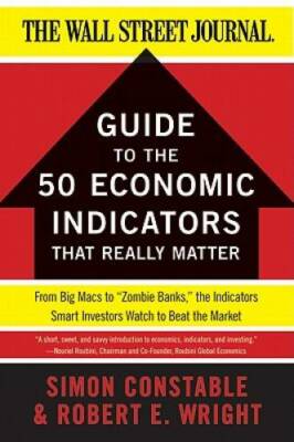 The WSJ Guide to the 50 Economic Indicators That Really Matter: From Big  - GOOD