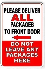 Please Deliver All Packages to Front Door Tin Metal Signs 8x12 In Do Not Leave P