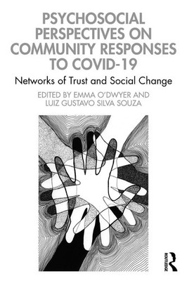 Psychosocial Perspectives on Community Responses to Covid-19: Networks of Trust