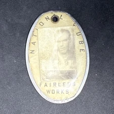 US Steel / National Tube Employee Badge - Fairless PA Works